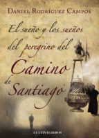 El sueño y los sueños del peregrino del Camino de Santiago, de DANIEL RODRIGUEZ CAMPOS | portada del libro