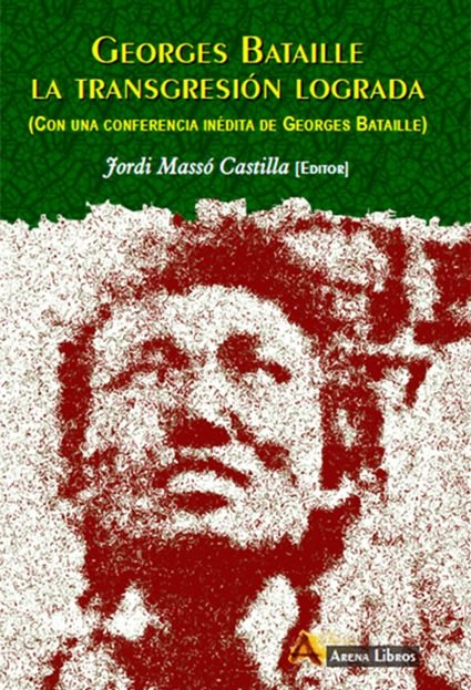 Georges Bataille. La transgresión lograda, de Massó Castilla, Jordi | portada del libro
