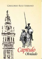 CAPITULO OLVIDADO, de GREGORIO RUIZ SERRANO | portada del libro