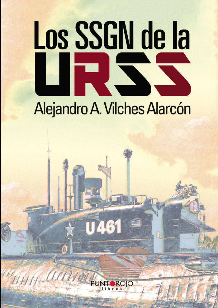Los SSGN de la URSS, de Vilches Alarcon, Alejandro | portada del libro