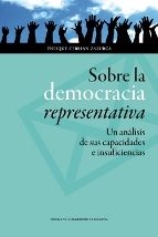 Sobre la democracia representativa. Un análisis de sus capacidades e insuficiencias, de Cebrián Zazurca, Enrique | portada de