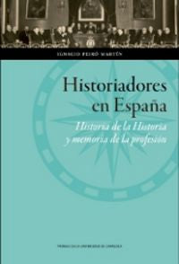 Historiadores en España, de Peiró Martín, Ignacio | portada del libro
