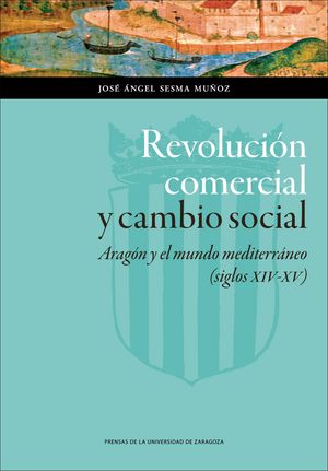 Revolución comercial y cambio social, de Sesma Muñoz, José Ángel | portada del libro