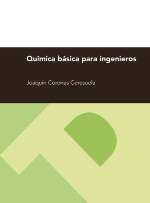 Química básica para ingenieros, de Coronas Ceresuela, Joaquín | portada del libro