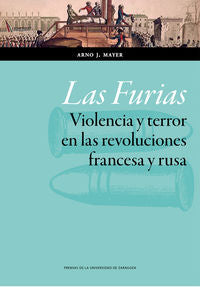 Las Furias. Violencia y terror en las revoluciones francesa y rusa, de Mayer, Arno J. | portada del libro