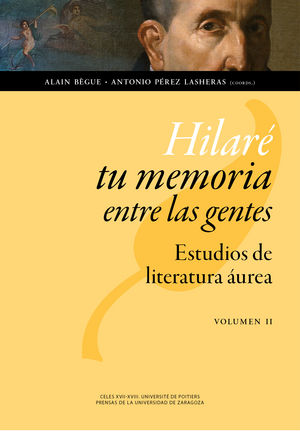 Hilaré tu memoria entre las gentes: Estudios de literatura áurea. Volumen II, de Varios autores | portada del libro