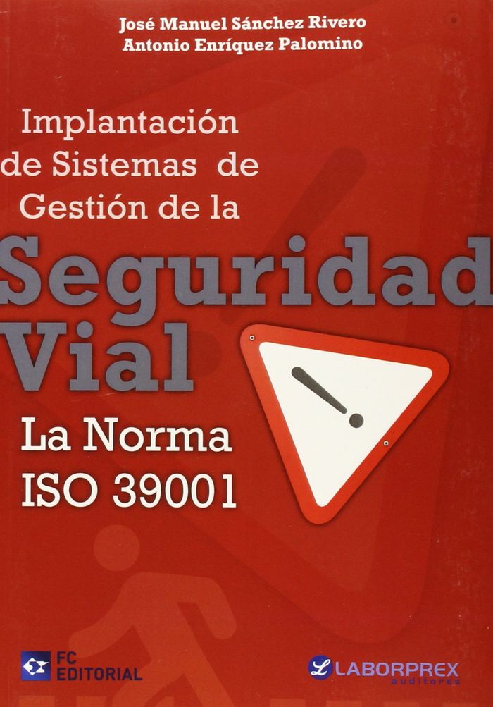 Implantación de sistemas de gestion de la seguridad vial. La Norma ISO 39001, de Sánchez Rivero, José Manuel | portada del li