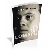 El rey lombriz, de Escolano Pujante, Sonia | portada del libro