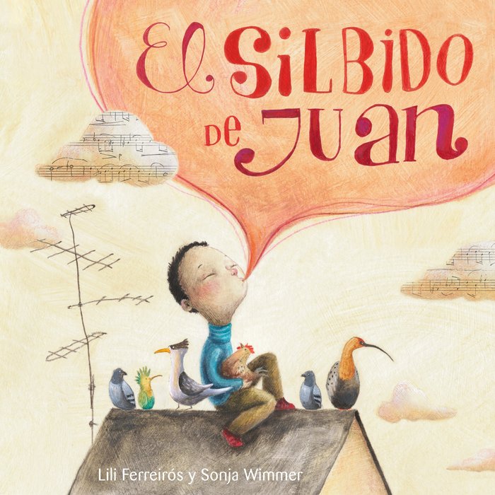 El silbido de Juan, de Ferreiros, Liliana | portada del libro