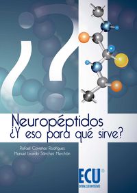 Neuropéptidos. ¿Y eso para qué sirve?, de Coveñas Rodríguez, Rafael | portada del libro