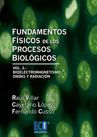 Fundamentos Físicos de los Procesos Biológicos. Volumen III, de Villar Lázaro, Raúl | portada del libro