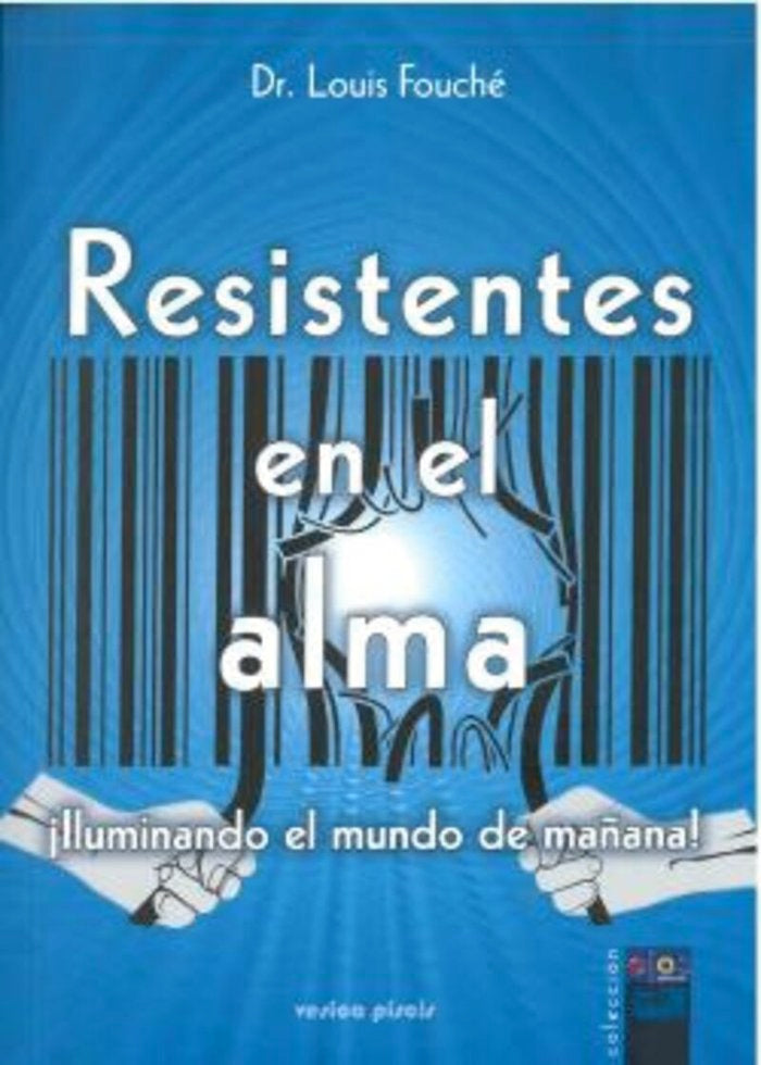 RESISTENTES EN EL ALMA, de LOUIS FOUCHE | portada del libro
