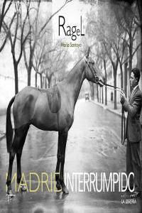 Ragel. Madrid interrumpido, de Santoyo Jiménez-Laiglesia, María | portada del libro