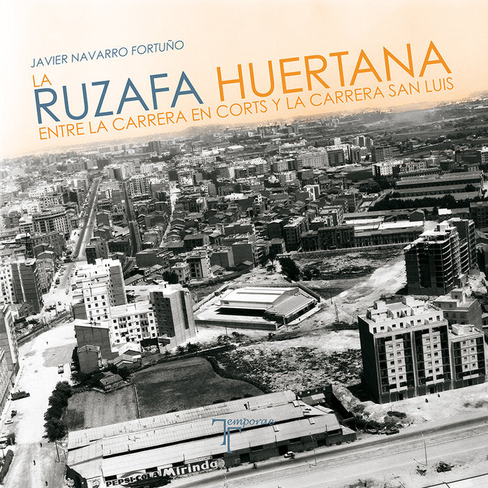 La Ruzafa huertana. Entre la carrera en Corts y la Carrera San Luis, de Navarro Fortuño, Javier | portada del libro