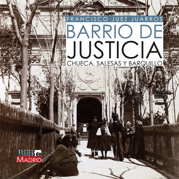 Barrio de Justicia. Chueca Salesas y Barquillo, de PINAR GARCIA, ADRIAN | portada del libro