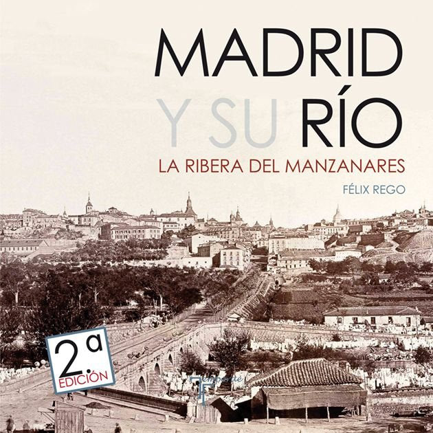 MADRID Y SU RIO, de REGO GARCIA, FELIX | portada del libro