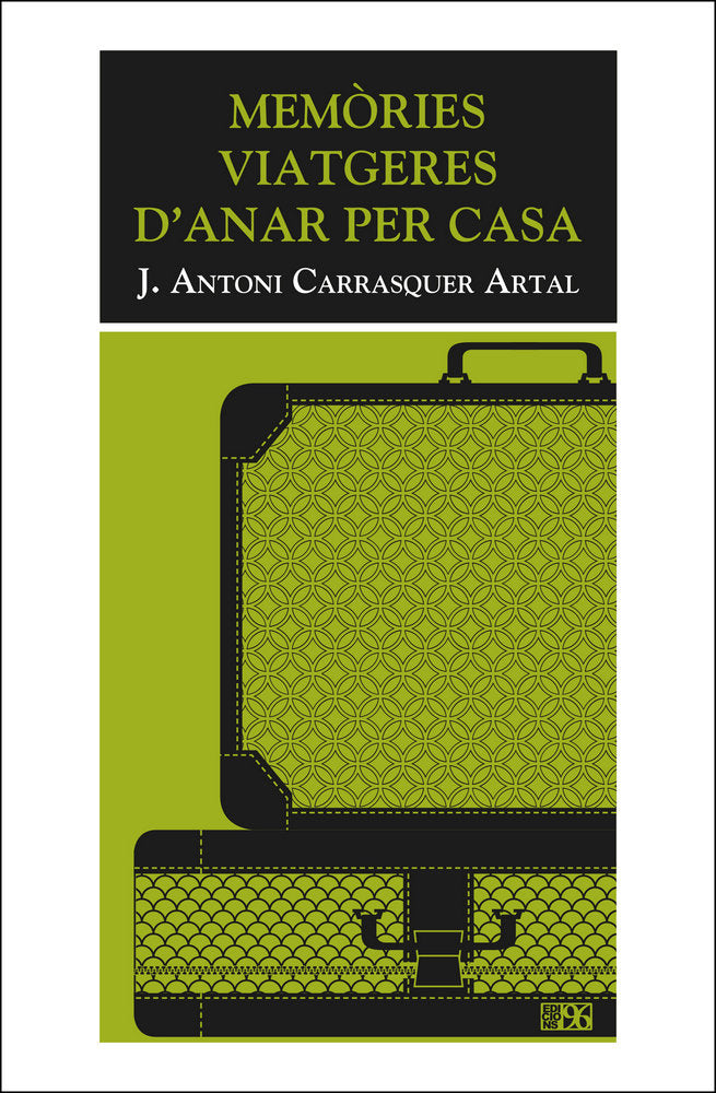 Memòries viatgeres d'anar per casa, de Carrasquer Artal, Joan Antoni | portada del libro