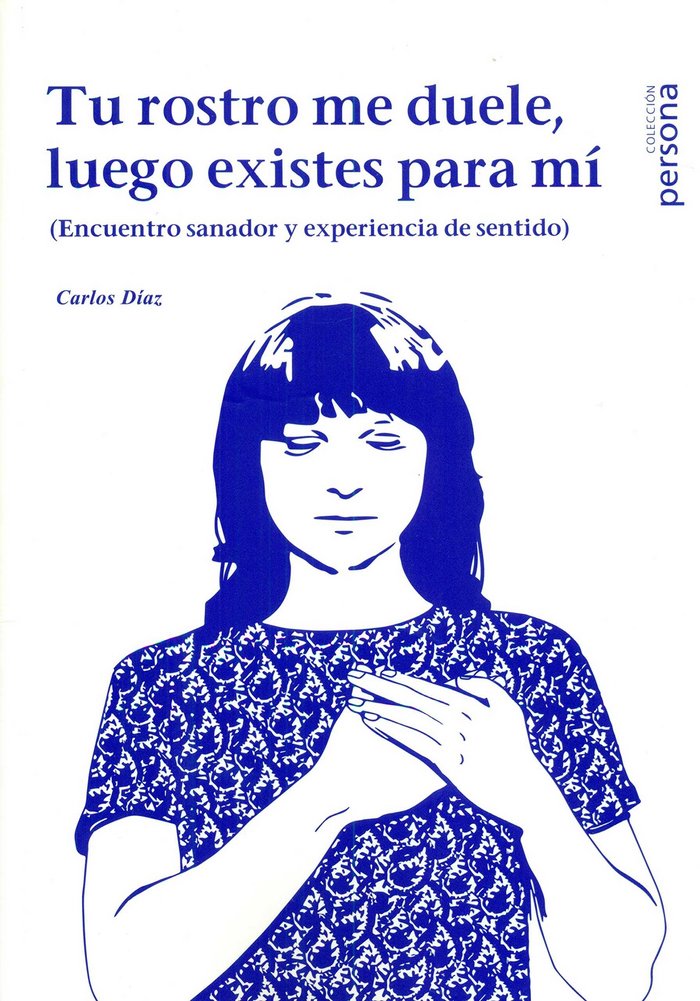 Tu rostro me duele, luego existes para mí, de Díaz Hernández | portada del libro