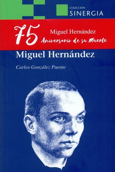 Miguel Hernández, de GONZALEZ PUENTE, CARLOS | portada del libro