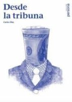 DESDE LA TRIBUNA, de Carlos Díaz | portada del libro