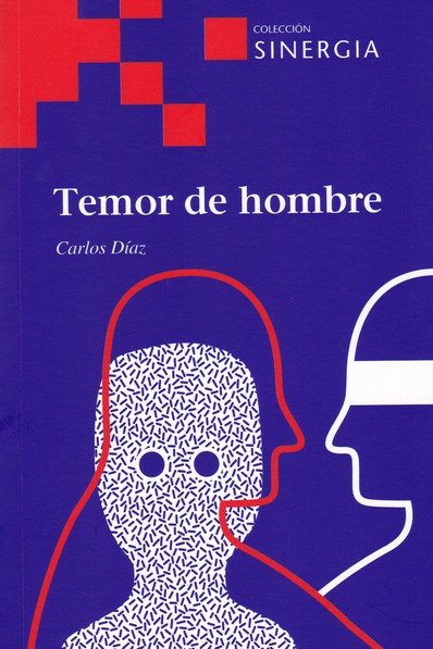 TEMOR DE HOMBRE, de DIAZ, CARLOS | portada del libro