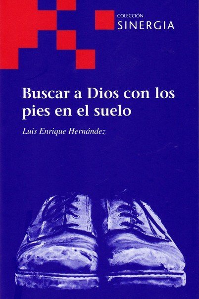 BUSCAR A DIOS CON LOS PIES EN EL SUELO, de HERNANDEZ, LUIS ENRIQUE | portada del libro