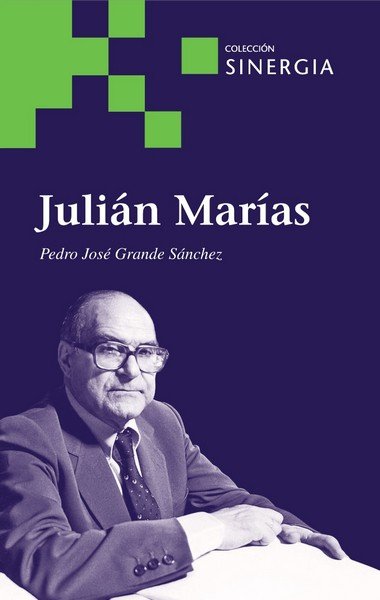 JULIAN MARIAS, de GRANDE, PEDRO JOSE | portada del libro