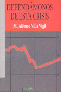 Defendámonos de la crisis, de Villa Vigil, Alfonso | portada del libro