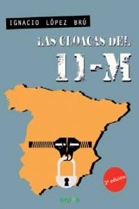 Las cloacas del 11-M, de López Brú, Ignacio | portada del libro
