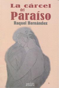 La cárcel del Paraíso, de Hernández González, Raquel | portada del libro
