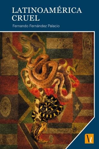 LATINOAMéRICA CRUEL, de FERNáNDEZ PALACIO, FERNANDO | portada del libro