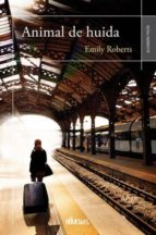 ANIMAL DE HUIDA, de Emily Roberts | portada del libro
