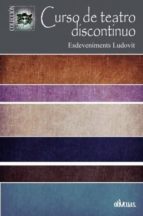 CURSO DE TEATRO DISCONTINUO, de ESDEVENIMENTS LUDOVIT | portada del libro