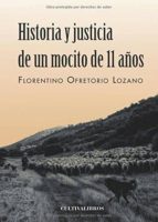 Historia y justicia de un mocito de 11 años, de FLORENTINO OFRETORIO LOZANO | portada del libro