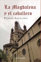 La magdalena y el caballero, de PANCHO AGUILARTE | portada del libro