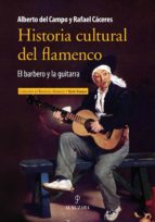HISTORIA CULTURAL DEL FLAMENCO, de Alberto del Campo Tejedor | portada del libro