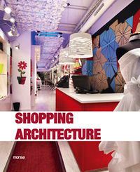 SHOPPING ARCHITECTURE, de INSTITUTO MONSA DE EDICIONES S.A. | portada del libro