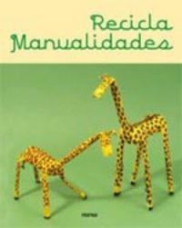 Recicla-Manualidades, de INSTITUTO MONSA DE EDICIONES S.A. | portada del libro