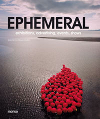 EPHEMERAL. Exhibitions, advertising, events, shows., de INSTITUTO MONSA DE EDICIONES, S.A. | portada del libro
