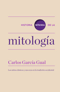 Historia mínima de la mitología, de García Gual, Carlos | portada del libro