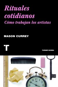 Rituales cotidianos, de Currey, Mason | portada del libro