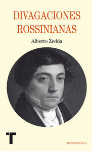 Divagaciones rossinianas, de Zedda, Alberto | portada del libro