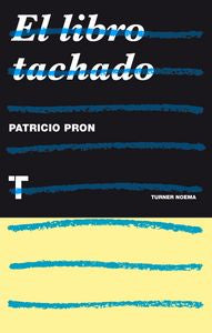 El libro tachado, de Pron, Patricio | portada del libro