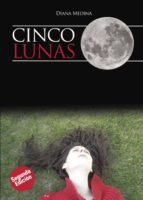 Cinco Lunas, de DIANA MEDINA DE LA TORRE | portada del libro