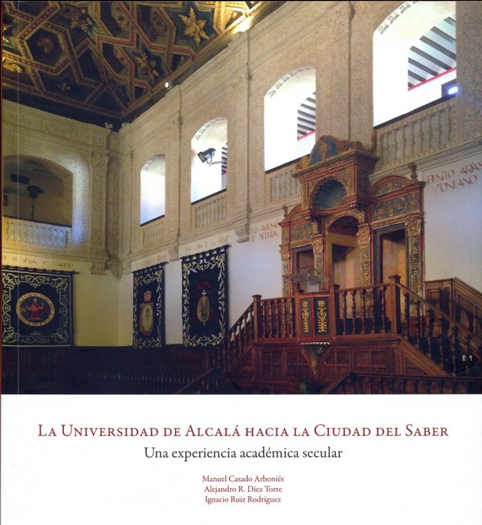 La Universidad de Alcalá hacia la Ciudad del Saber, de Casado Arboniés, Manuel | portada del libro