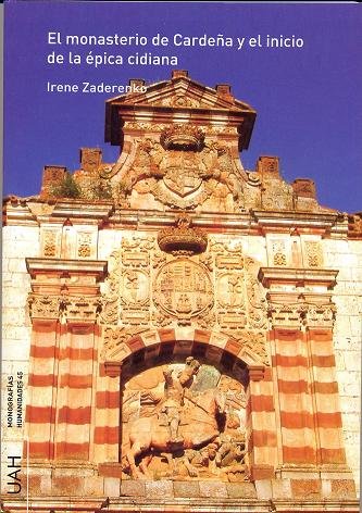 El monasterio de Cardeña y el inicio de la épica cidiana, de Zaderenko, Irene | portada del libro