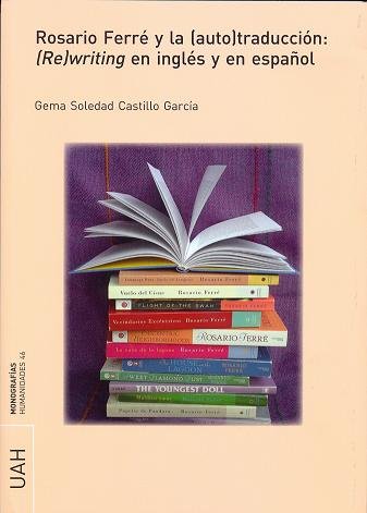 Rosario Ferré y la (auto)traducción: (Re)writing en inglés y en español, de Castillo García, Gema Soledad | portada del libro