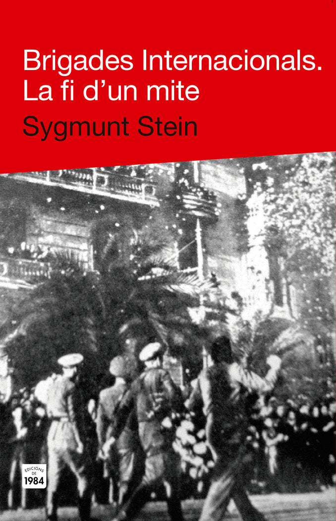 Brigades Internacionals. La fi d'un mite, de Stein, Sygmunt | portada del libro