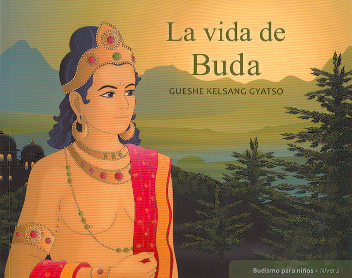 VIDA DE BUDA, LA, de KELSANG GYATSO | portada del libro
