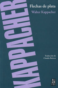 Flechas de plata, de Kappacher, Walter | portada del libro